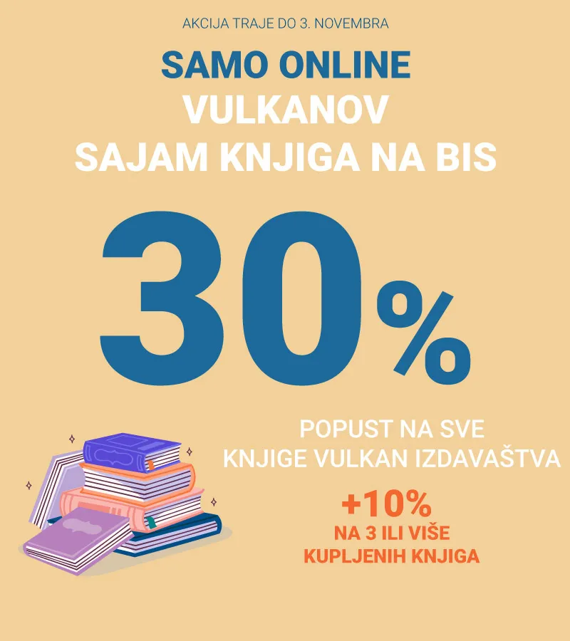 30% na SVE KNJIGE VULKAN IZDAVAŠTVA ::: Vulkanov sajam na BIS