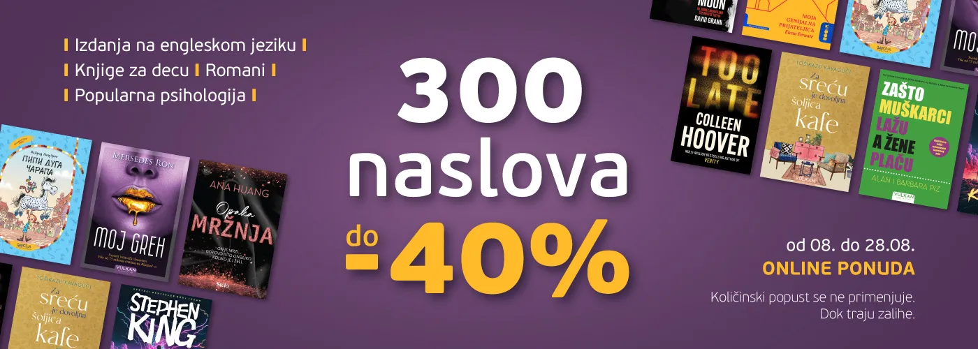 300 naslova do 40% ONLINE popusta 