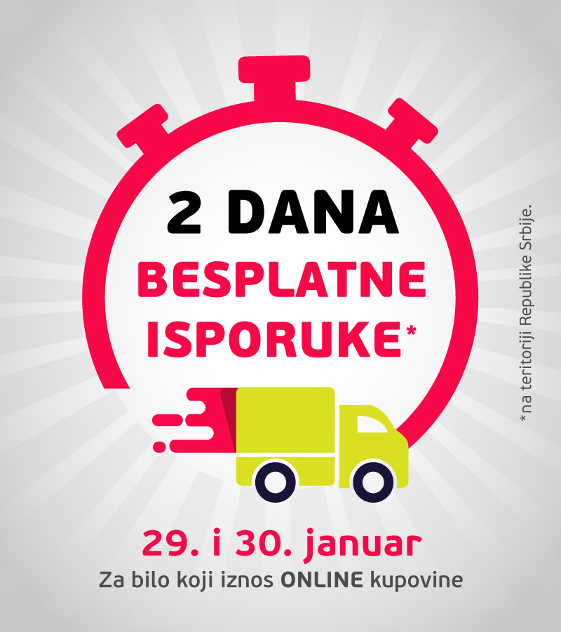 2 dana BESPLATNE isporuke ::: Samo 29. i 30. januara