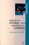 PROSLOŠT NA ISTOKU BUDUĆNOST NA ZAPADU 