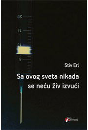 SA OVOG SVETA NIKADA SE NEĆU ŽIV IZVUĆI 