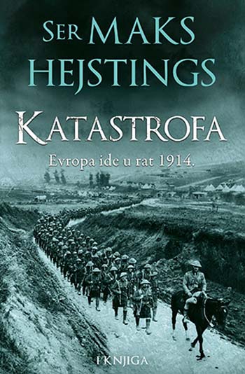 KATASTROFA Evropa ide u rat 1914 Knjiga I 