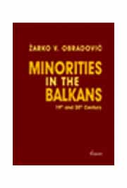 MINORITIES IN THE BALKANS 19TH AND 20TH CENTURY 