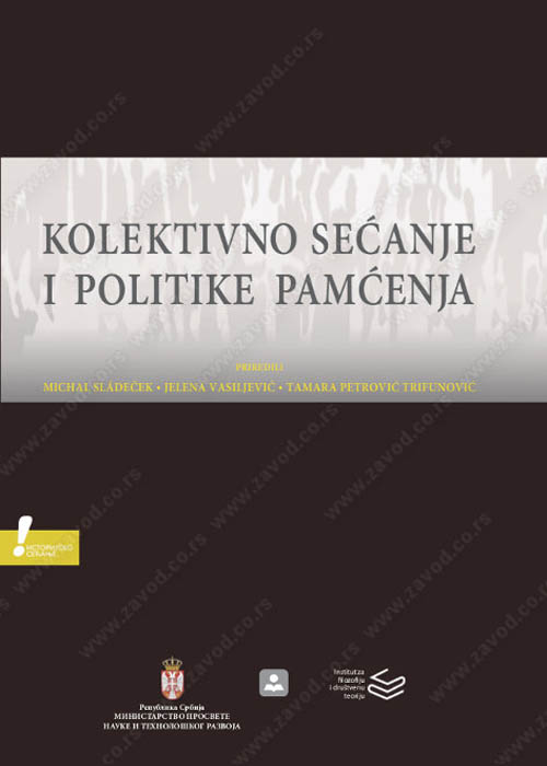 KOLEKTIVNO SEĆANJE I POLITIKE PAMĆENJA 