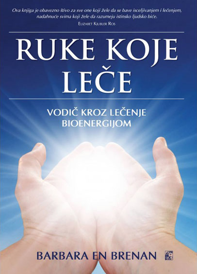 RUKE KOJE LEČE Vodič kroz lečenje bioenergijom 