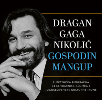 GOSPODIN MANGUP Dragan Gaga Nikolić 
