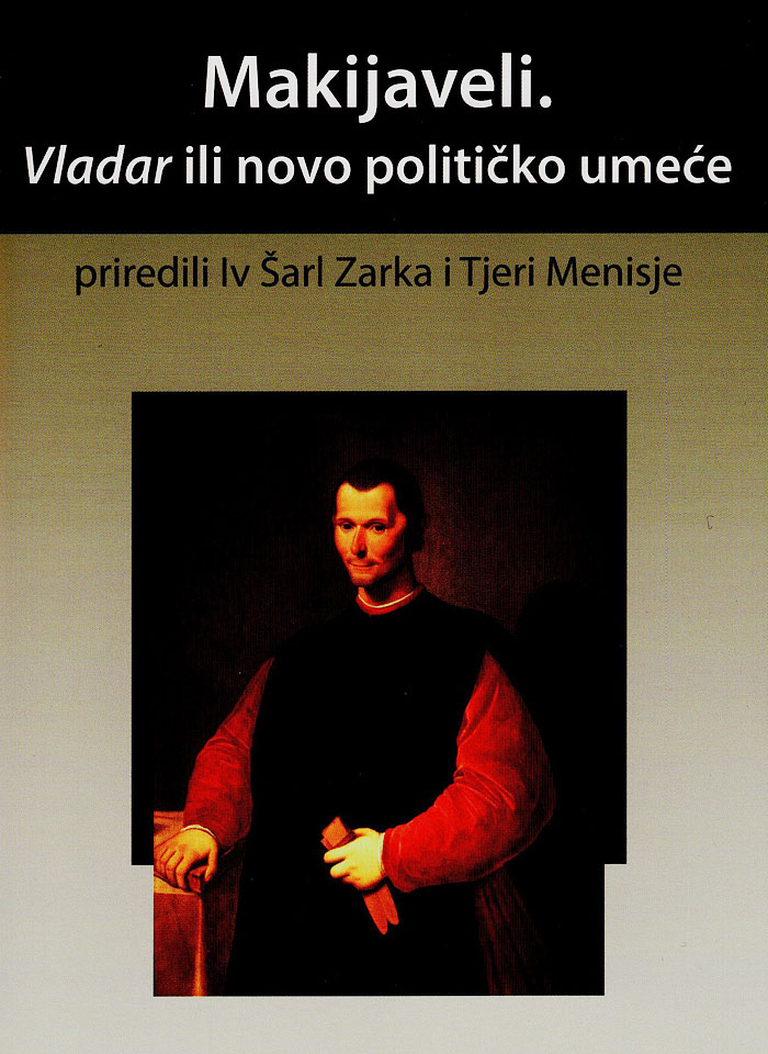 MAKIJAVELI Vladar ili novo političko umeće 