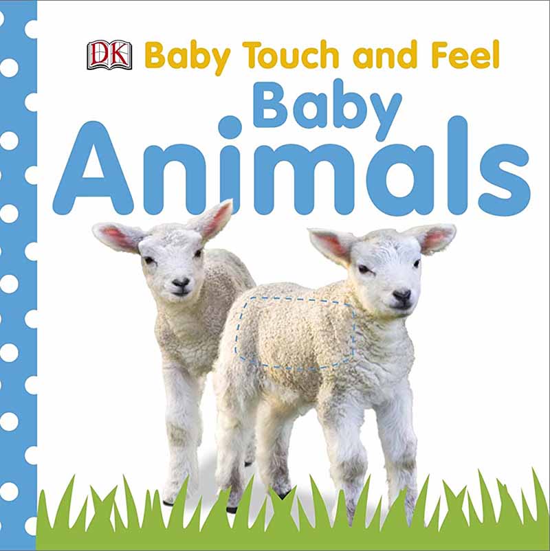 BABY TOUCH AND FEEL BABY ANIMALS 