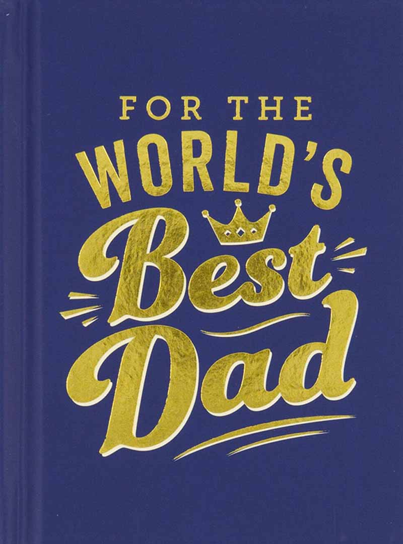 FOR THE WORLDS BEST DAD 