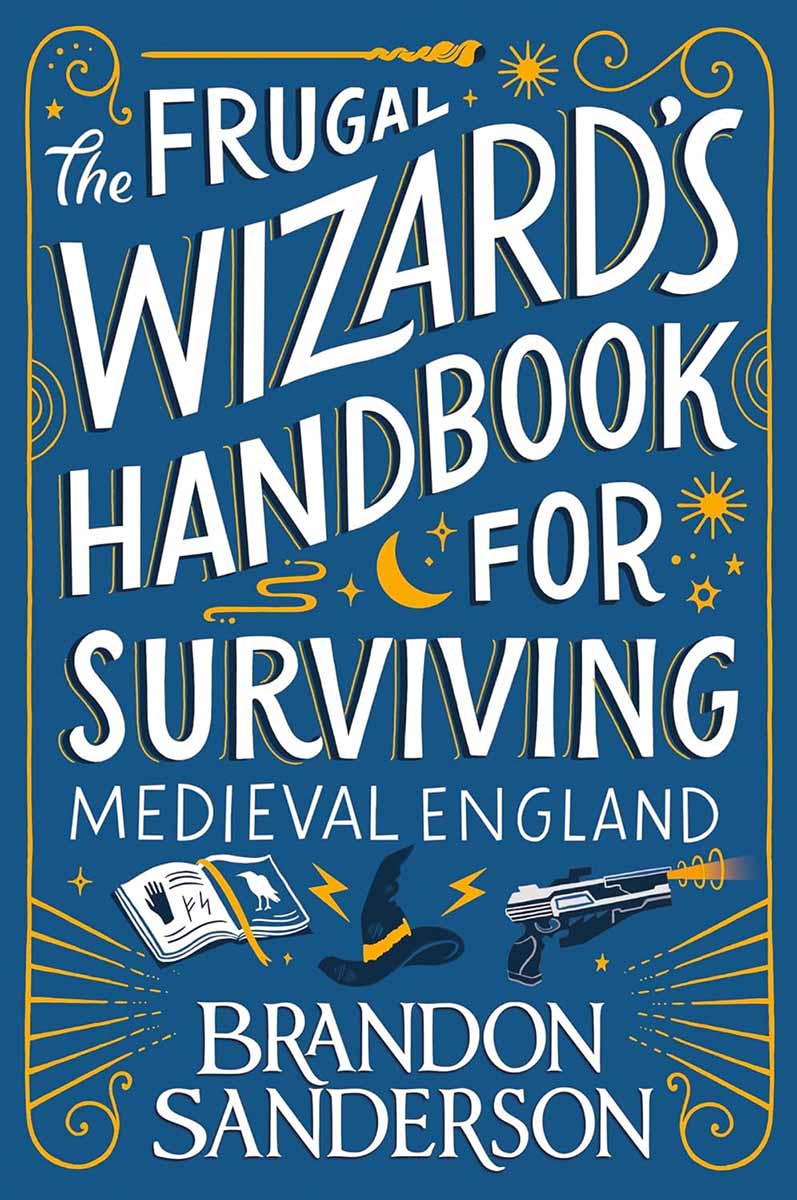 THE FRUGAL WIZARDS HANDBOOK FOR SURVIVING MEDIEVAL ENGLAND 