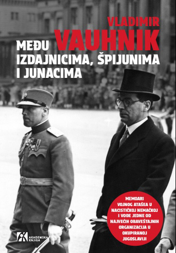 MEĐU IZDAJNICIMA, ŠPIJUNIMA I JUNACIMA Priča o tajnoj obaveštajnoj organizaciji (1941–1944) 