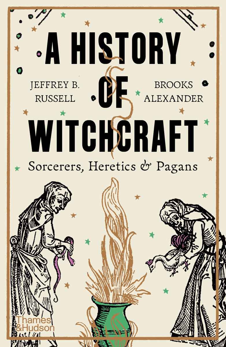 A HISTORY OF WITCHCRAFT Sorcerers, Heretics & Pagans 