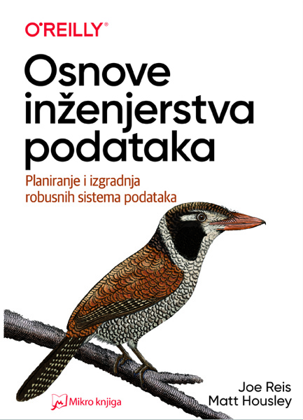 OSNOVE INŽENJERSTVA PODATAKA: PLANIRANJE I IZGRADNJA ROBUSNIH SISTEMA PODATAKA 