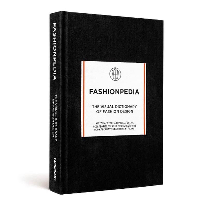 FASHIONPEDIA The Visual Dictionary of Fashion Design 