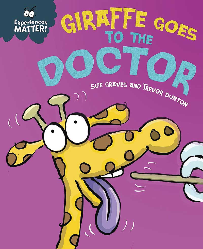 EXPERIENCES MATTER GIRAFE GOES TO THE DOCTOR 