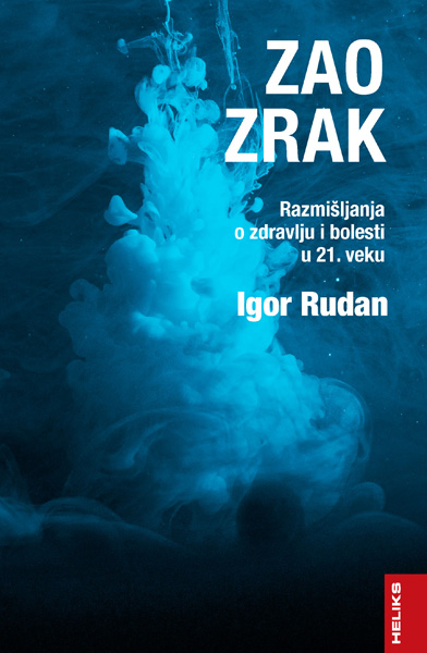 ZAO ZRAK – RAZMIŠLJANJA O ZDRAVLJU I BOLESTI U 21. VEKU 