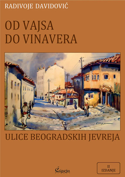 OD VAJSA DO VINAVERA: ulice beogradskih Jevreja (2010-2024) 