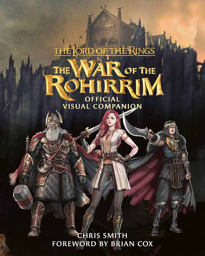 THE LORD OF THE RINGS The War of the Rohirrim Official Visual Companion 