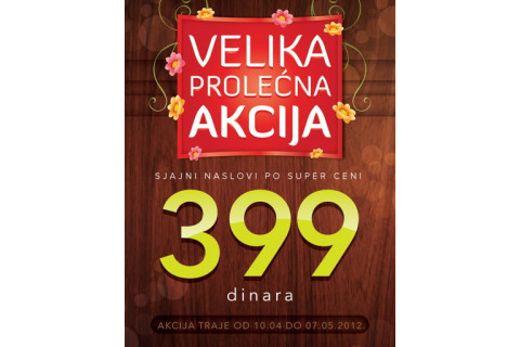 Velika prolećna akcija, 10 hit naslova za 399 dinara