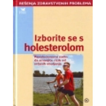 IZBORITE SE S HOLESTEROLOM 