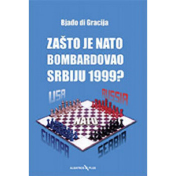 ZAŠTO JE NATO BOMBARDOVAO SRBIJU 1999 