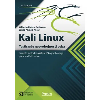 KALI LINUX Testiranje neprobojnosti veba III izdanje 