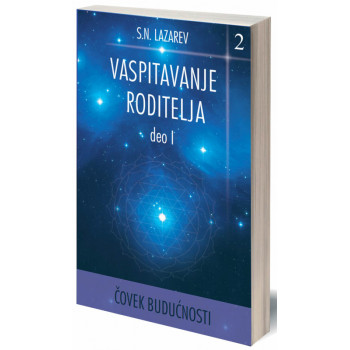 VASPITAVANJE RODITELJA I deo 