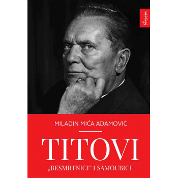 TITOVI BESMRTNICI I SAMOUBICE 