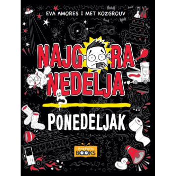 NAJGORA NEDELJA. PONEDELJAK 