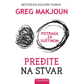 PREĐITE NA STVAR: POTRAGA ZA SUŠTINOM 