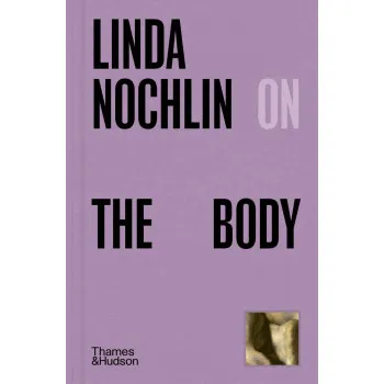 LINDA NOCHLIN ON THE BODY 