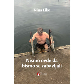 NISMO OVDE DA BISMO SE ZABAVLJALI 