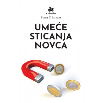 UMEĆE STICANJA NOVCA 