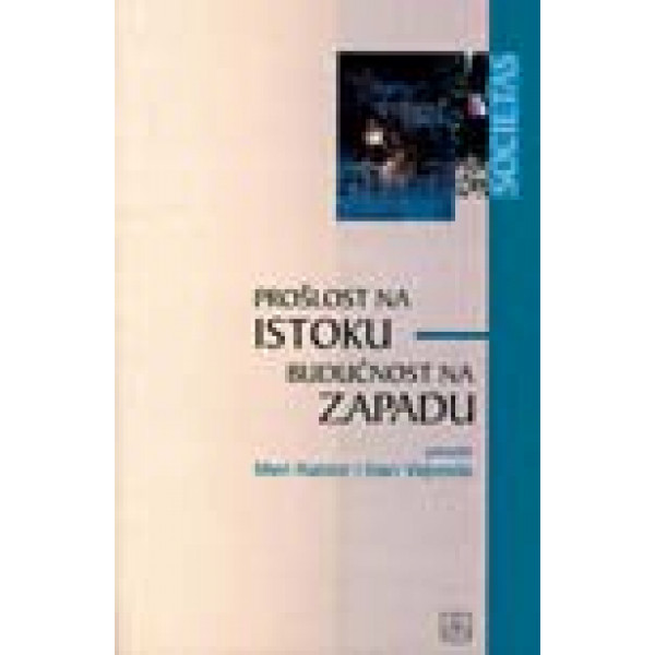 PROSLOŠT NA ISTOKU BUDUĆNOST NA ZAPADU 