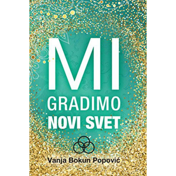 MI GRADIMO NOVI SVET 