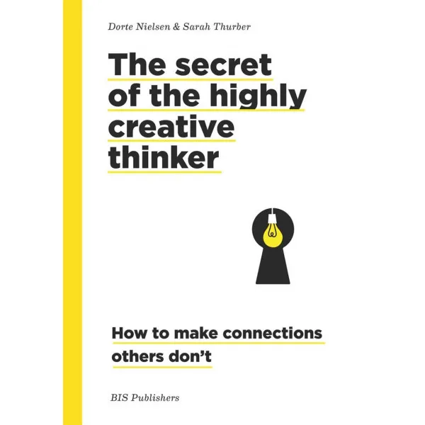 THE SECRET OF THE HIGHLY CREATIVE THINKER 