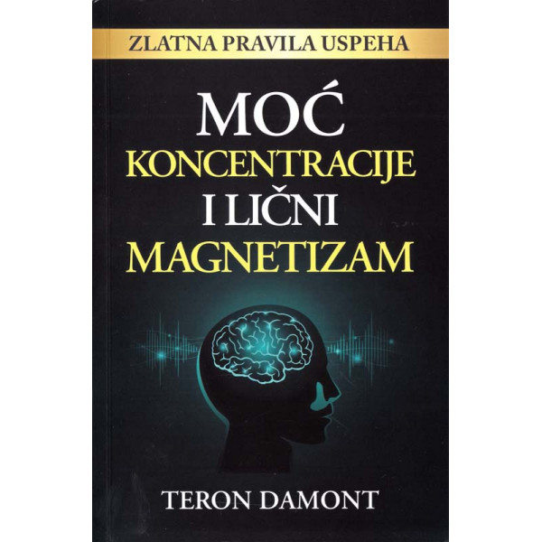 MOĆ KONCENTRACIJE I LIČNI MAGNETIZAM 