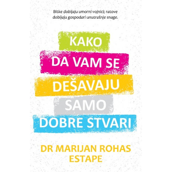 KAKO DA VAM SE DEŠAVAJU SAMO DOBRE STVARI 