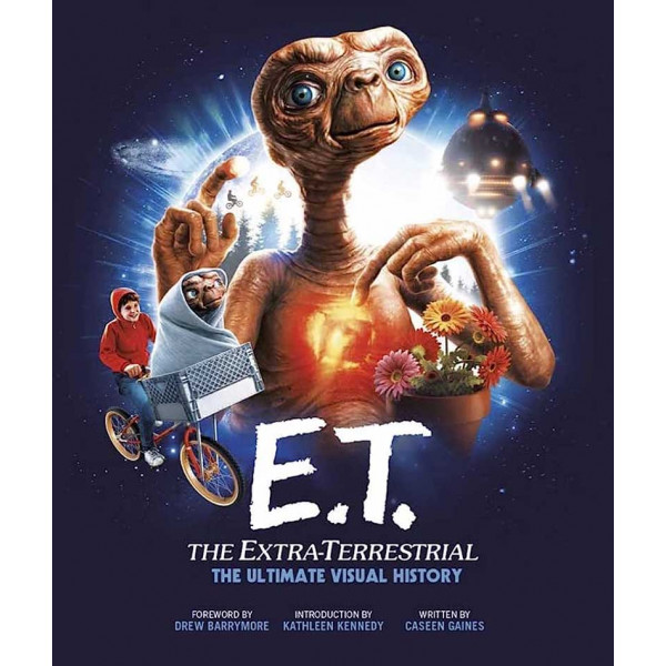 ET the Extra-Terrestrial: The Ultimate Visual History 