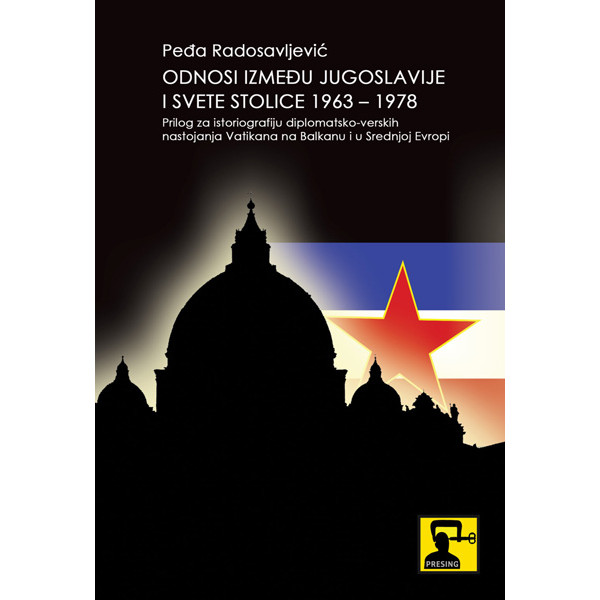 ODNOSI IZMEĐU JUGOSLAVIJE I SVETE STOLICE 1963 – 1978 