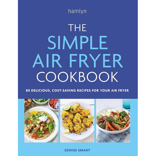 THE SIMPLE AIR FRYER COOKBOOK 