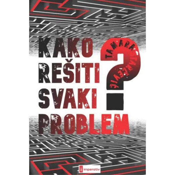 KAKO REŠITI SVAKI PROBLEM 