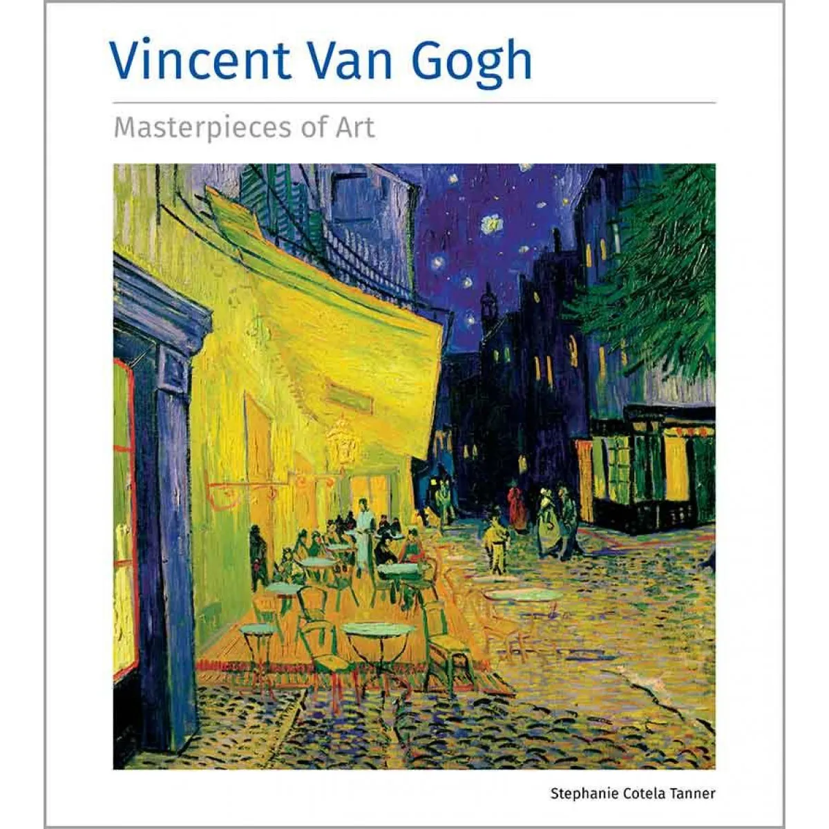 VINCENT VAN GOGH Masterpieces of Art - Stephanie Cotela Tanner | Knjižare  Vulkan