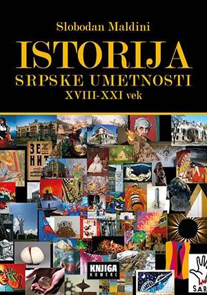 ISTORIJA SRPSKE UMETNOSTI XVIII DO XXI VEKA 