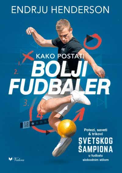 KAKO POSTATI BOLJI FUDBALER 