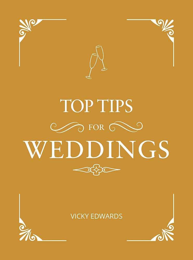 TOP TIPS FOR THE WEDDINGS 